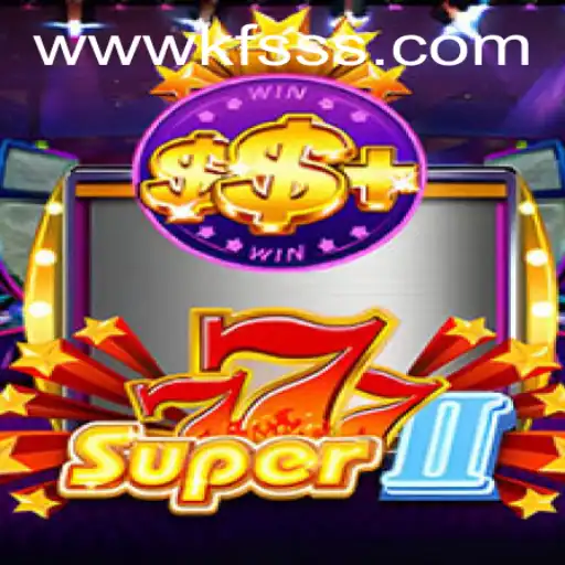 Exploring the World of Super777II and Navigating KFSSS PH Login