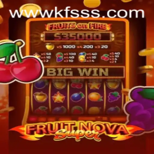 Exploring the Exciting World of FruitNovaSuper: A Comprehensive Guide